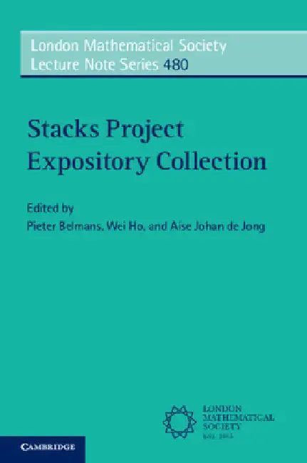 Stacks Project Expository Collection (London Mathematical Society Lecture Note, 480) view 2