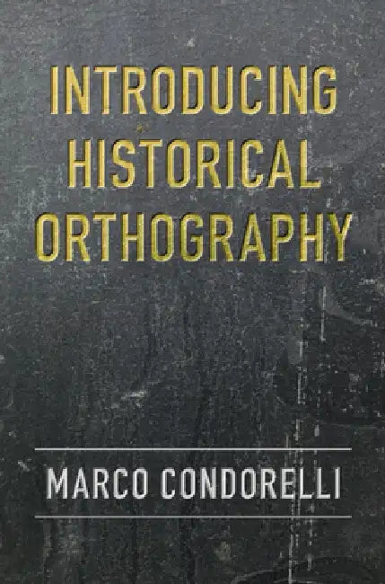 Buy Introducing Historical Orthography (English, Marco Condorelli) — BookShops.in