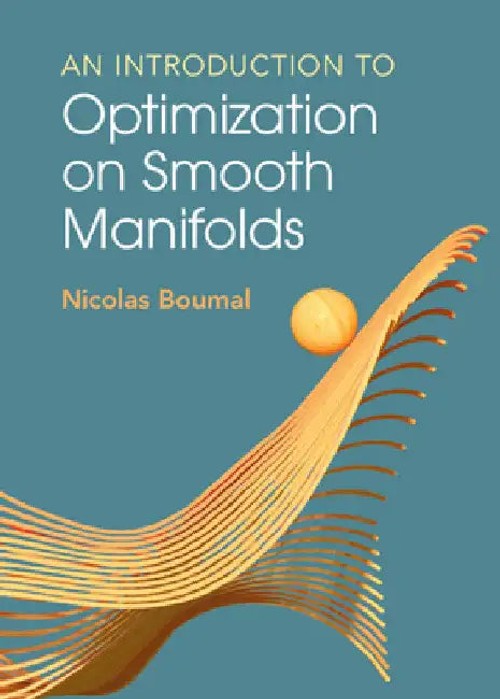 An Introduction to Optimization on Smooth Manifolds by Nicolas Boumal view 2