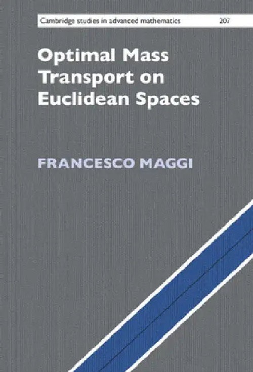 Optimal Mass Transport on Euclidean Spaces – Francesco Maggi view 4