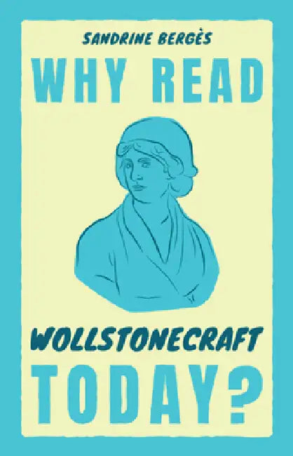 Buy Why Read Wollstonecraft Today? (English, Sandrine Bergès) — BookShops.in