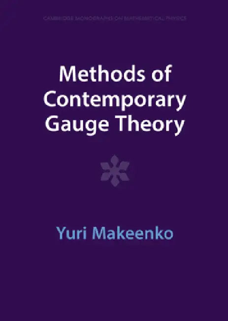 Methods of Contemporary Gauge Theory (English, Yuri Makeenko)