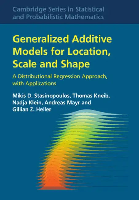 Buy Generalized Additive Models for Location, Scale and Shape (English, Mikis D. Stasinopoulos | Thomas Kneib | Nadja Klein) — BookShops.in