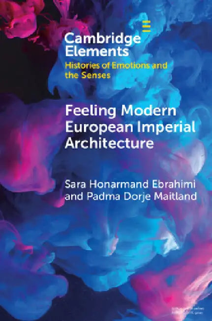 Buy Feeling Modern European Imperial Architecture (English, Sara Honarmand Ebrahimi | Padma Dorje Maitland) — BookShops.in