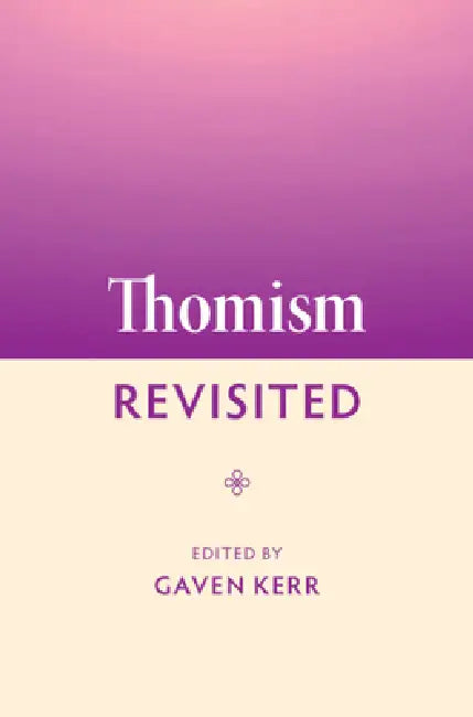 Buy Thomism Revisited (English, Gaven Kerr) — BookShops.in