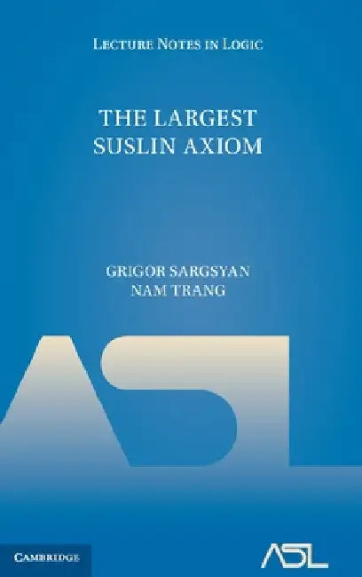 The Largest Suslin Axiom: 56 (Lecture Notes in Logic, Series Number 56) view 2