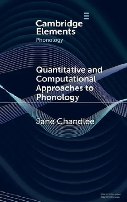 Buy Quantitative and Computational Approaches to Phonology (English, Jane Chandlee) — BookShops.in