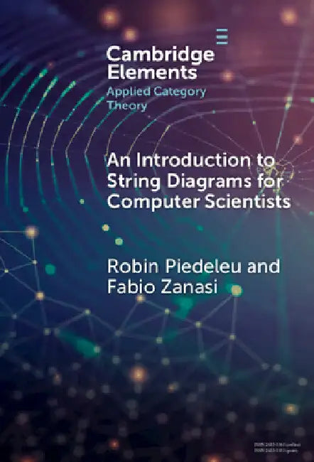 An Introduction to String Diagrams for Computer Scientists (Elements in Applied Category Theory) view 2