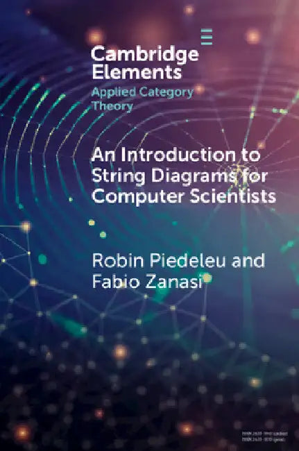 An Introduction to String Diagrams for Computer Scientists (English, Robin Piedeleu | Fabio Zanasi)