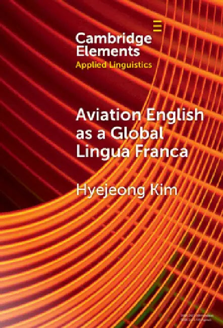 Buy Aviation English as a Global Lingua Franca (English, Hyejeong Kim) — BookShops.in