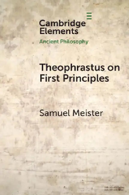 Buy Theophrastus on First Principles (English, Samuel Meister) — BookShops.in