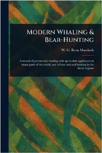 Modern Whaling & Bear-Hunting view 2