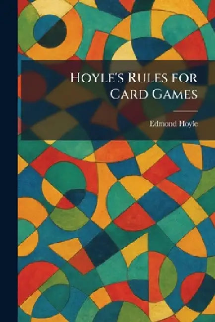Hoyle's Rules for Card Games (English, Edmond Hoyle)