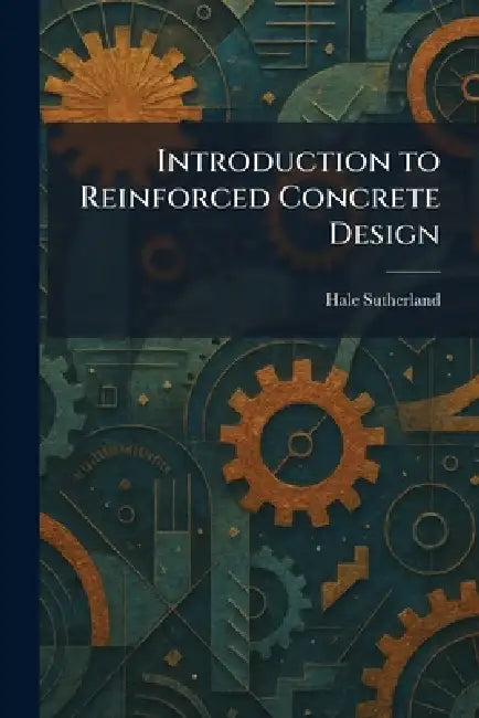 Buy Introduction to Reinforced Concrete Design (English, Hale Sutherland) — BookShops.in