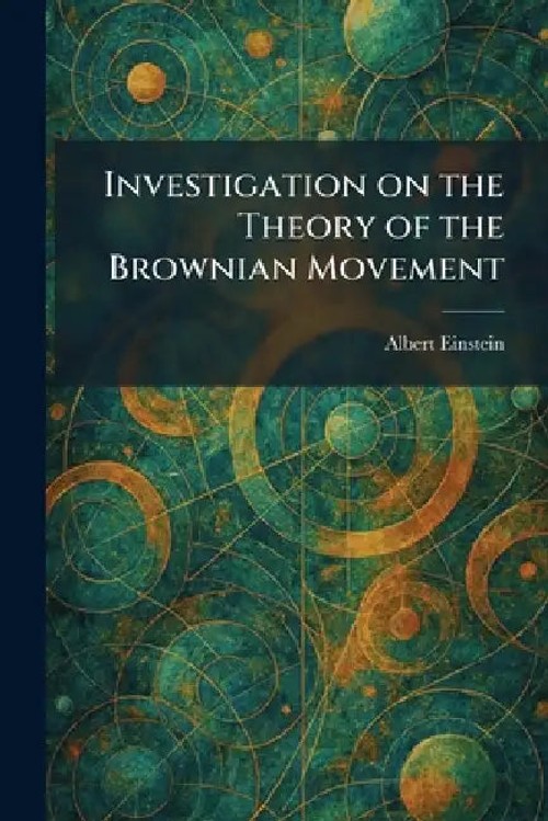 Investigation on the Theory of the Brownian Movement – Albert Einstein hardcover edition view 2