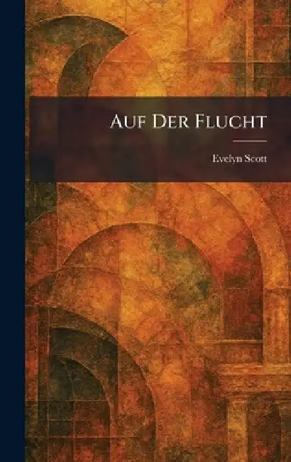 Buy Auf der Flucht (English, Evelyn Scott) — BookShops.in