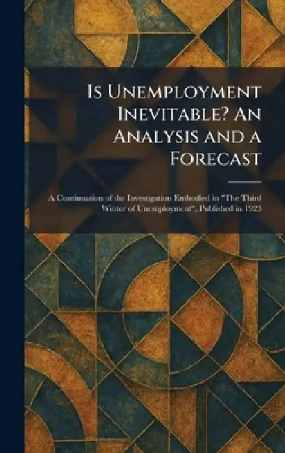 Is Unemployment Inevitable? An Analysis and a Forecast (English, MacMillan London) view 2