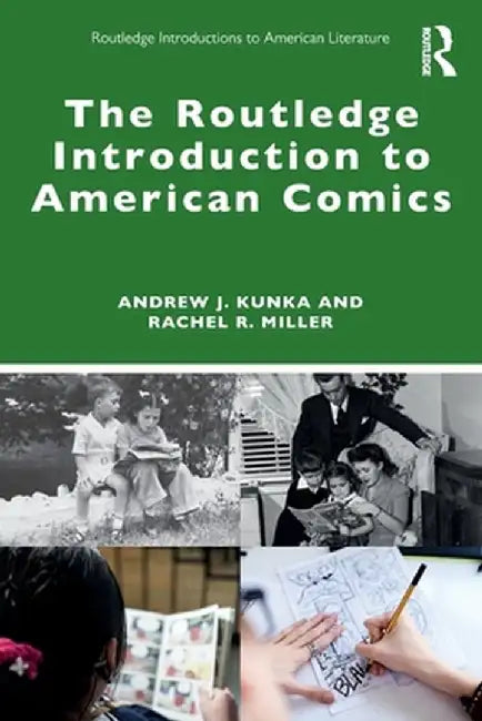 The Routledge Introduction to American Comics (English, Andrew J. Kunka)
