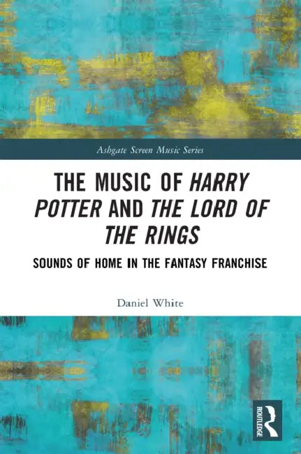 Buy The Music of Harry Potter and The Lord of the Rings (English, Daniel White) — BookShops.in
