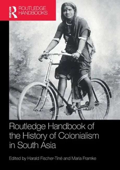 Buy Routledge Handbook of the History of Colonialism in South Asia (English, Harald Fischer-Tiné) — BookShops.in