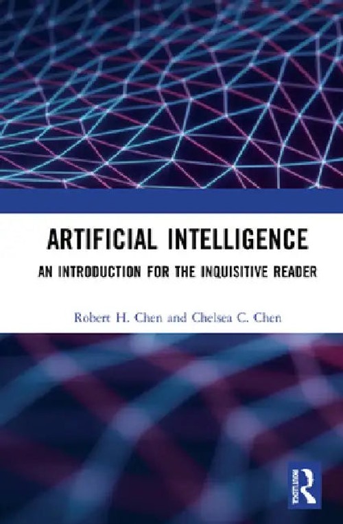 Artificial Intelligence: An Introduction for the Inquisitive Reader – Robert H. Chen view 3