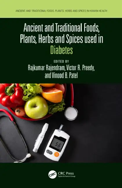 Buy Ancient and Traditional Foods, Plants, Herbs and Spices used in Diabetes (English, Rajkumar Rajendram | Victor Preedy | Vinood Patel) — BookShops.in