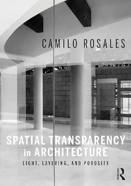 Buy Spatial Transparency in Architecture (English, Rosales | Camilo) — BookShops.in