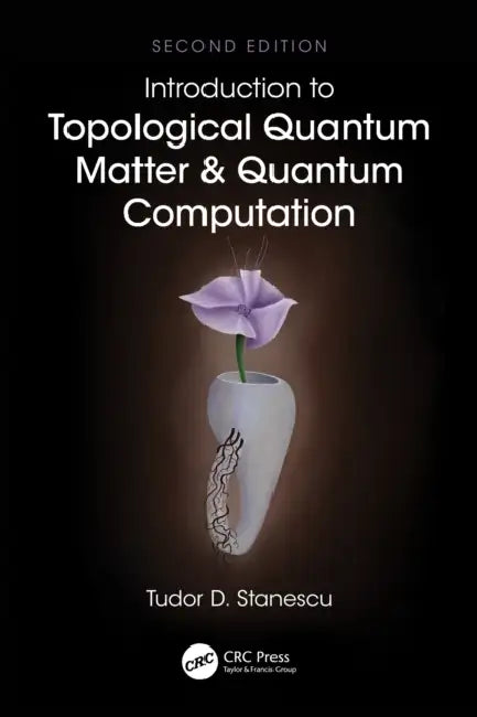 Introduction to Topological Quantum Matter & Quantum Computation (English, Tudor D. Stanescu)