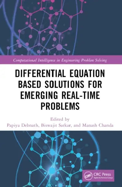 Differential Equation Based Solutions for Emerging Real-Time Problems (English, Papiya Debnath | Biswajit Sarkar | Manash Chanda)