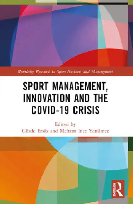 Buy Sport Management, Innovation and the COVID-19 Crisis (English, Gözde Ersöz | Meltem Ince Yenilmez) — BookShops.in