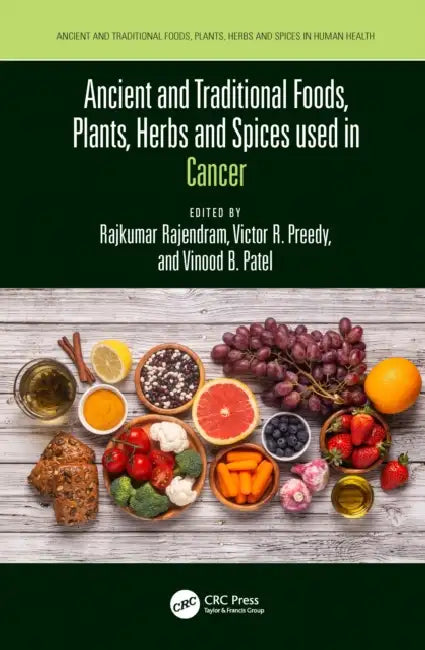 Buy Ancient and Traditional Foods, Plants, Herbs and Spices Used in Cancer (PB 2025) by Rajkumar Rajendram, Victor Preedy, Vinood Patel | CRC Press | Hardcover | 1st Edition | Medical Pharmacology Textbook — BookShops.in