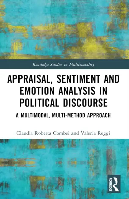 Buy Appraisal, Sentiment and Emotion Analysis in Political Discourse (English, Claudia Roberta Combei | Valeria Reggi) — BookShops.in
