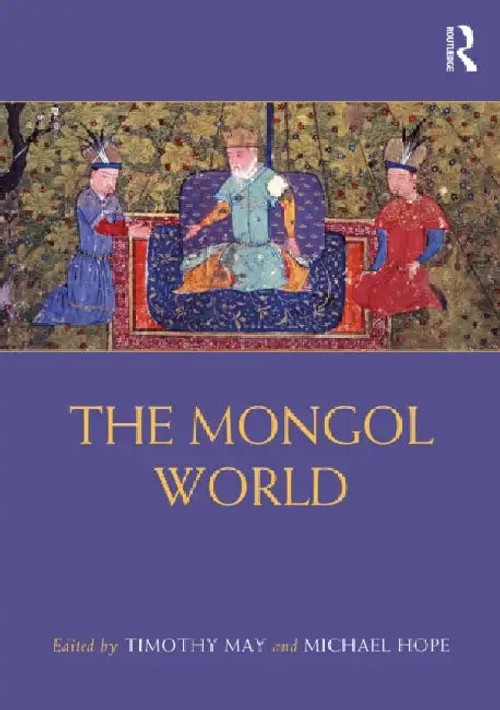The Mongol World – Comprehensive History of the Mongol Empire by Timothy May view 2