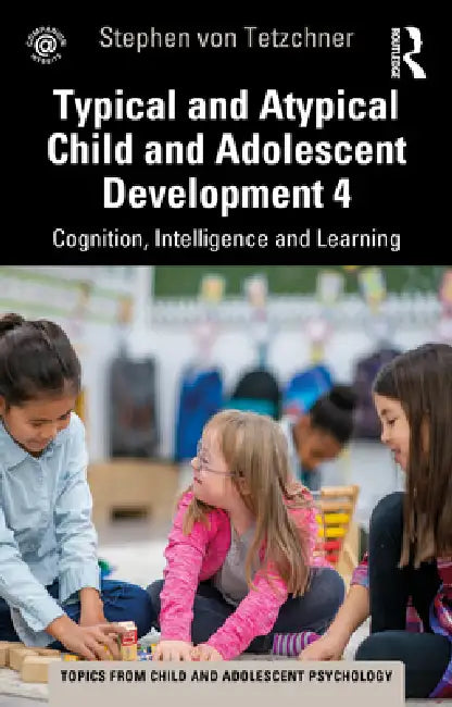 Buy Typical and Atypical Child Development 4 Cognition, Intelligence and Learning (English, von Tetzchner Stephen) — BookShops.in