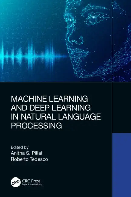 Buy Machine Learning and Deep Learning in Natural Language Processing (English, Anitha S. Pillai | Roberto Tedesco) — BookShops.in
