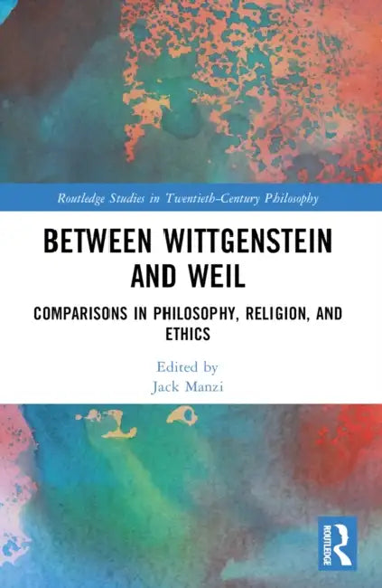 Buy Between Wittgenstein and Weil (English, Jack Manzi) — BookShops.in