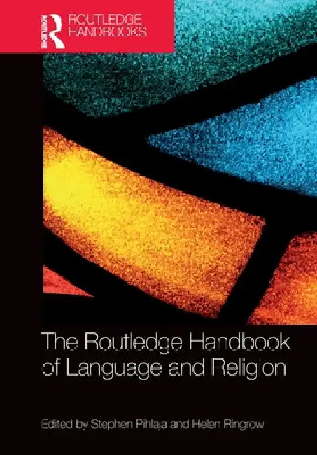 Buy The Routledge Handbook of Language and Religion (English, Stephen Pihlaja | Helen Ringrow) — BookShops.in