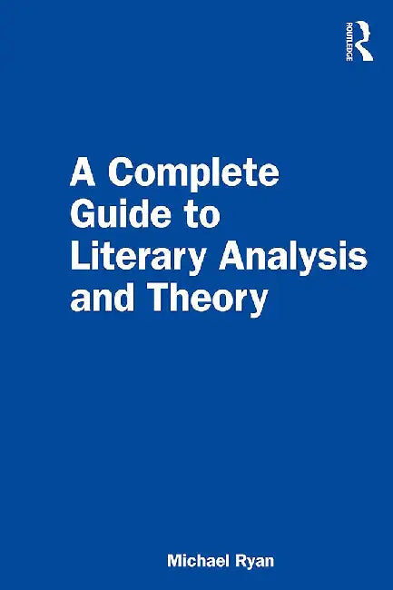A Complete Guide to Literary Analysis and Theory (English, Michael Ryan)