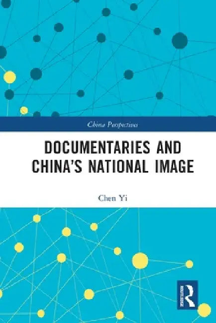 Buy Documentaries and China's National Image (English, Chen Yi) — BookShops.in