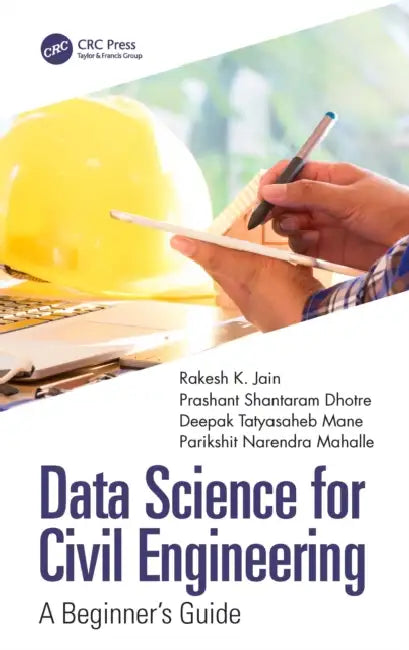 Data Science for Civil Engineering (English, Rakesh K. Jain | Prashant Shantaram Dhotre | Deepak Tatyasaheb Mane) view 2