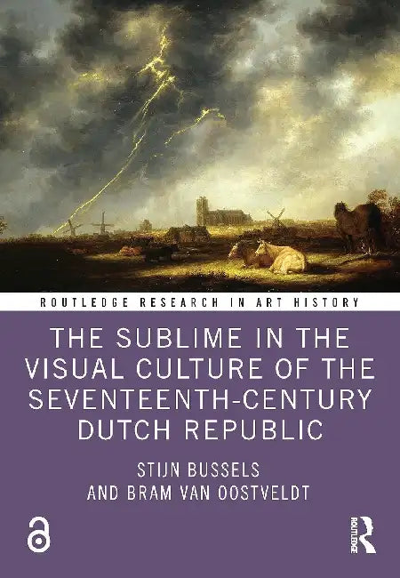 Buy The Sublime in the Visual Culture of the Seventeenth-Century Dutch Republic (English, Bussels Stijn | Bram Van Oostveldt) — BookShops.in