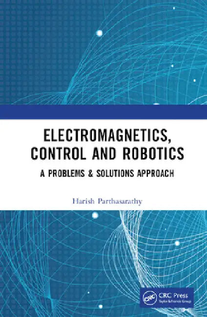 Electromagnetics, Control and Robotics (English, Harish Parthasarathy)