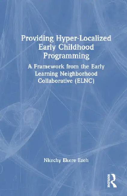 Buy Providing Hyper-Localized Early Childhood Programming (English, Nkechy Ezeh) — BookShops.in