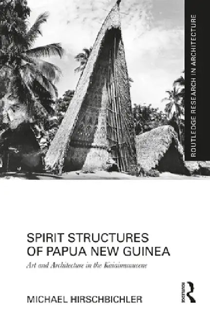 Buy Spirit Structures of Papua New Guinea (English, Michael Hirschbichler) — BookShops.in