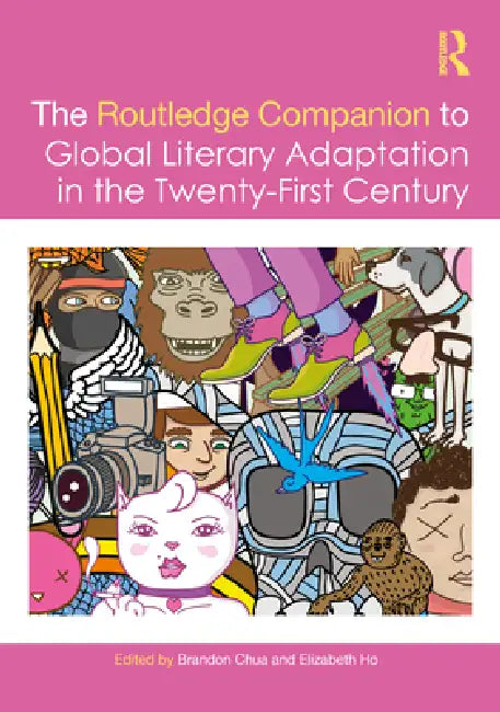 Buy The Routledge Companion to Global Literary Adaptation in the Twenty-First Century | by Brandon Chua | Elizabeth Ho | Routledge | by Brandon Chua | Elizabeth Ho | Routledge | by Brandon Chua | Elizabeth Ho | Routledge | by Brandon Chua | Elizabeth Ho | Routledge | by Brandon Chua | Elizabeth Ho | Routledge | by Brandon Chua | Elizabeth Ho | Routledge | by Brandon Chua | Elizabeth Ho | Routledge | by Brandon Chua | Elizabeth Ho | Routledge | by Brandon Chua | Elizabeth Ho | Routledge | by Brandon  — BookShops.in