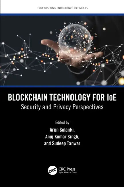 Blockchain Technology for IoE (English, Arun Solanki | Anuj Kumar Singh | Sudeep Tanwar)