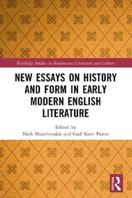 Buy New Essays on History and Form in Early Modern English Literature (English, Nick Moschovakis | Gail Kern Paster) — BookShops.in