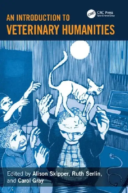 An Introduction to Veterinary Humanities (English, Alison Skipper | Ruth Serlin | Carol Gray)
