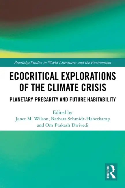 Ecocritical Explorations of the Climate Crisis (English, Janet M. Wilson | Barbara Schmidt-Haberkamp | Om Prakash Dwivedi) view 2