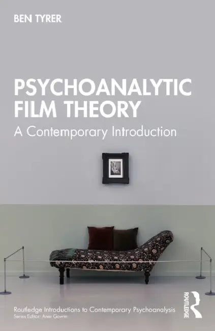 Psychoanalytic Film Theory (English, Ben Tyrer)